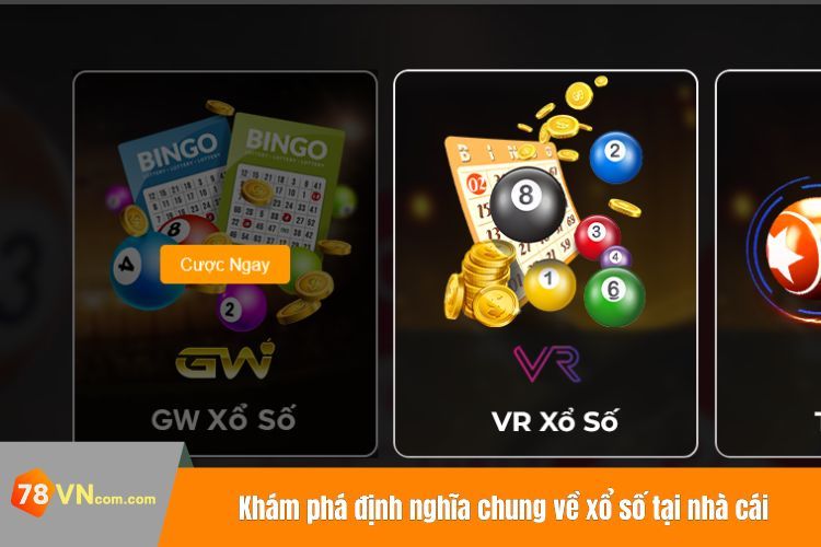 Khám phá định nghĩa chung về xổ số tại nhà cái