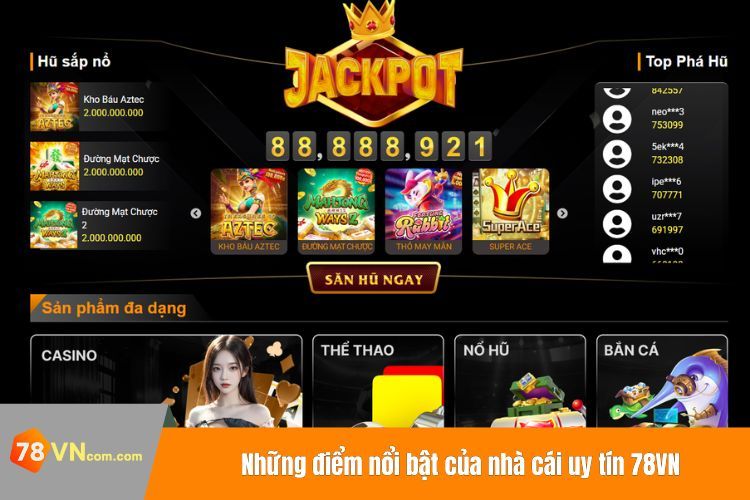 Những điểm nổi bật của nhà cái uy tín 78VN
