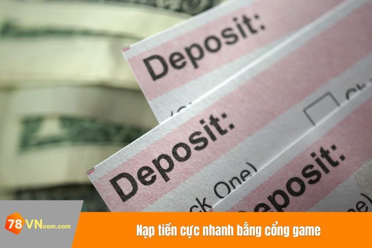 Nạp tiền cực nhanh bằng cổng game
