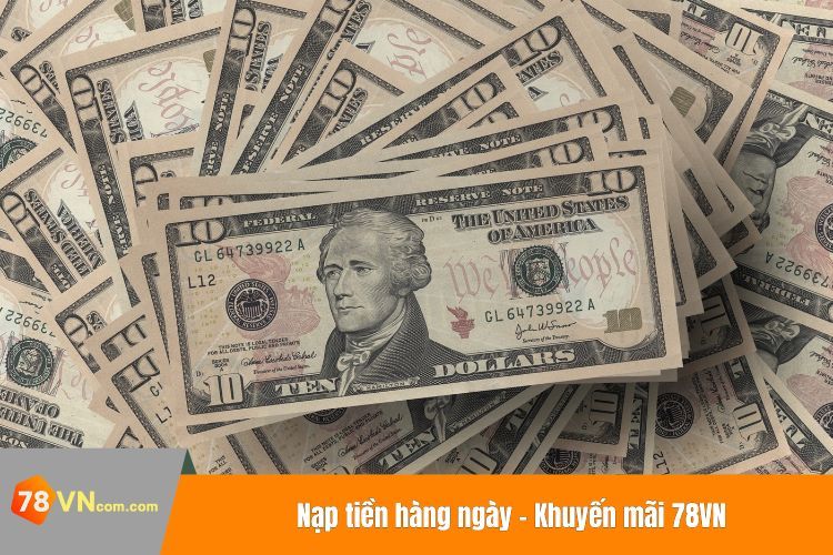 Nạp tiền hàng ngày - Khuyến mãi 78VN