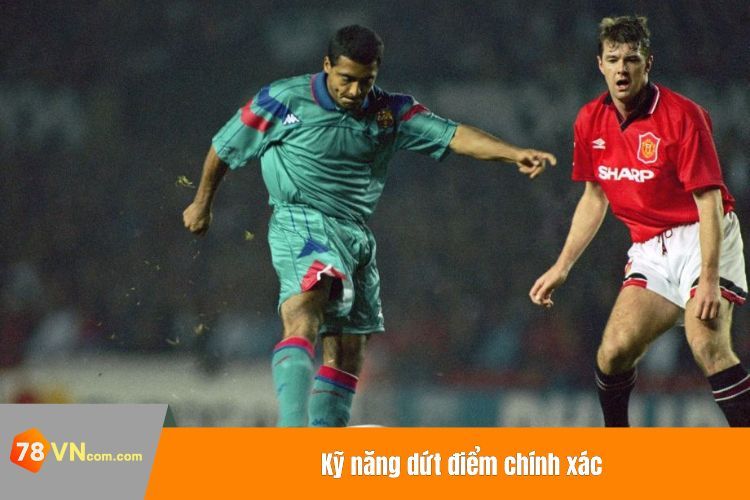 Kỹ năng dứt điểm chính xác
