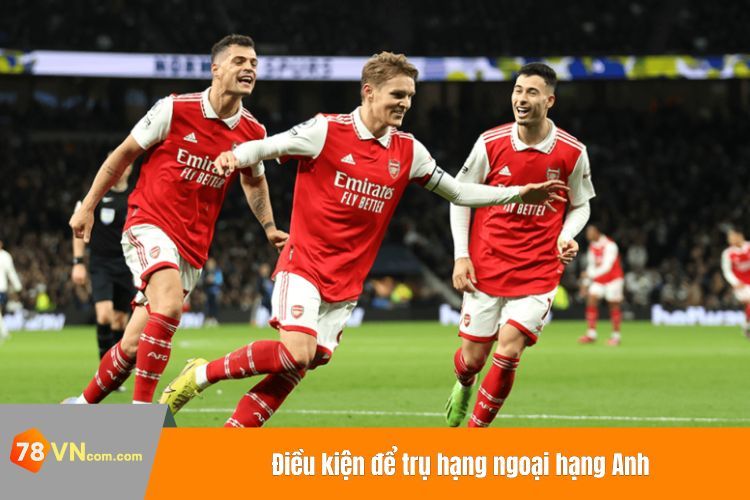 Điều kiện để trụ hạng ngoại hạng Anh