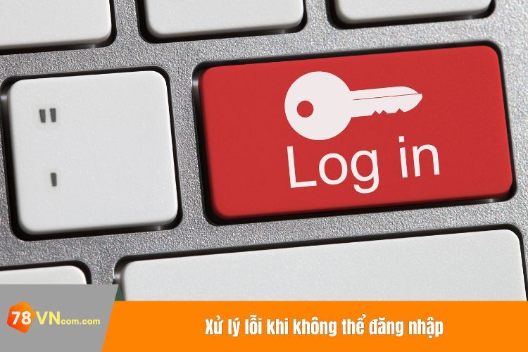 Xử lý lỗi khi không thể đăng nhập