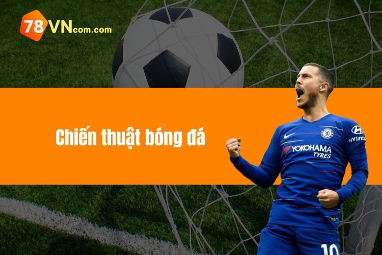 Chiến thuật bóng đá - Tổng hợp đội hình chắc thắng nhất