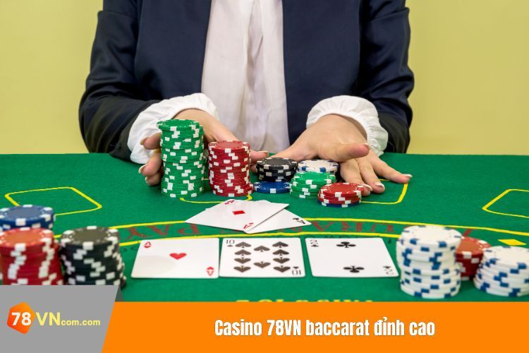 Casino 78VN baccarat đỉnh cao