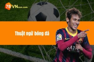 Thuật ngữ bóng đá - Khái niệm trong môn thể thao vua